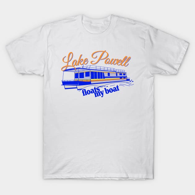 Lake Powell floats my boat T-Shirt by LocalZonly